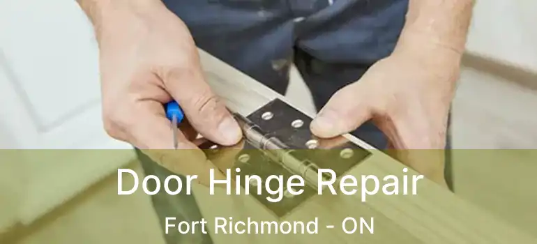  Door Hinge Repair Fort Richmond - ON
