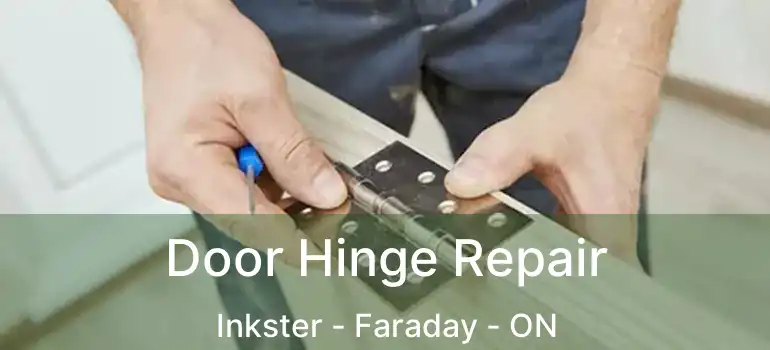  Door Hinge Repair Inkster - Faraday - ON