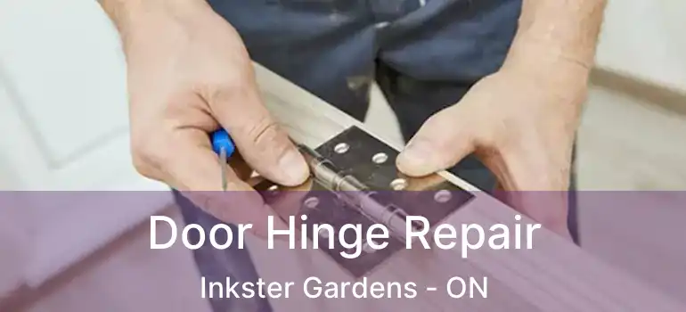  Door Hinge Repair Inkster Gardens - ON