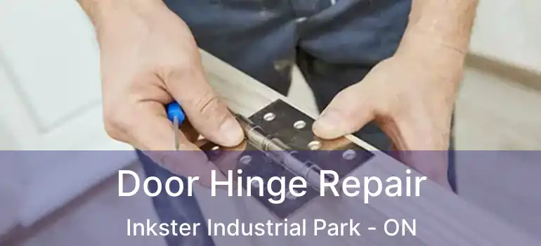  Door Hinge Repair Inkster Industrial Park - ON
