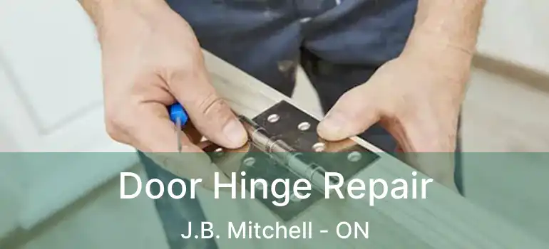  Door Hinge Repair J.B. Mitchell - ON