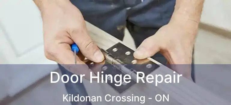 Door Hinge Repair Kildonan Crossing - ON