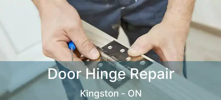  Door Hinge Repair Kingston - ON