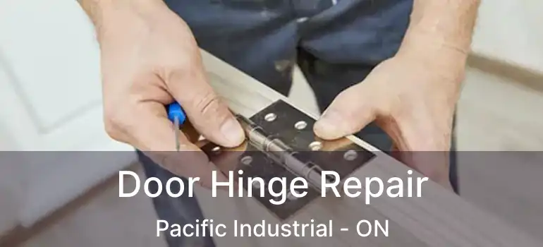  Door Hinge Repair Pacific Industrial - ON