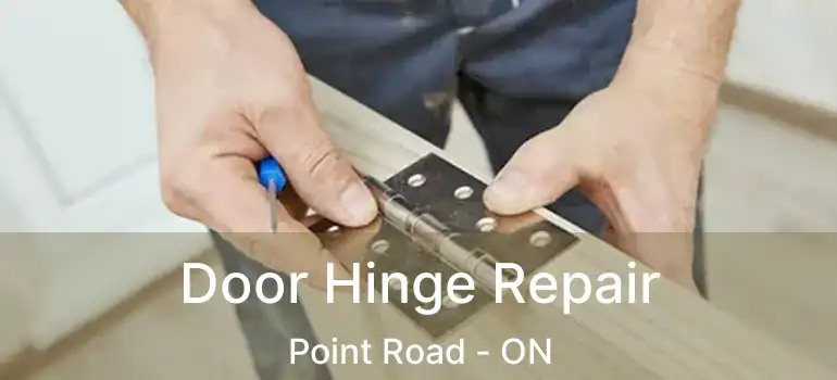  Door Hinge Repair Point Road - ON
