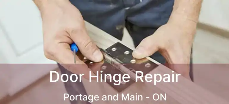  Door Hinge Repair Portage and Main - ON