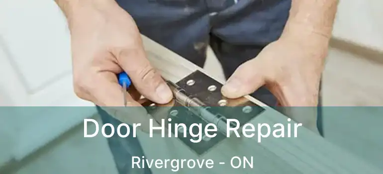  Door Hinge Repair Rivergrove - ON