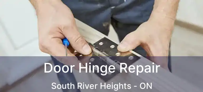  Door Hinge Repair South River Heights - ON