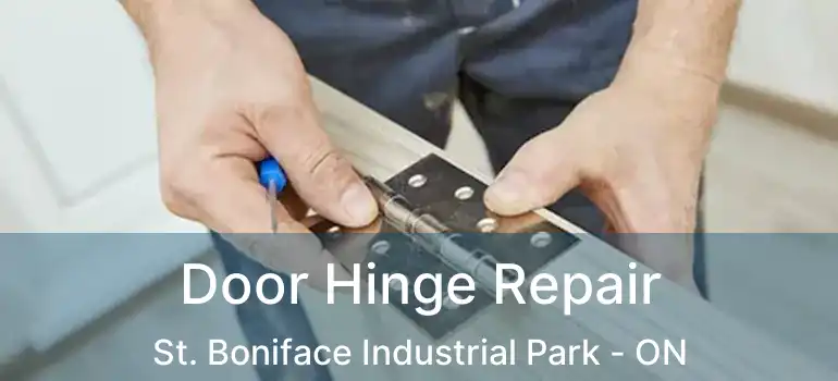  Door Hinge Repair St. Boniface Industrial Park - ON