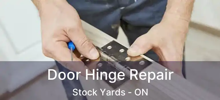  Door Hinge Repair Stock Yards - ON