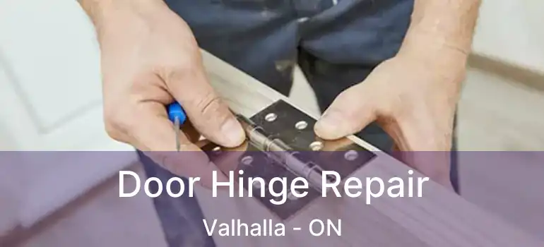  Door Hinge Repair Valhalla - ON