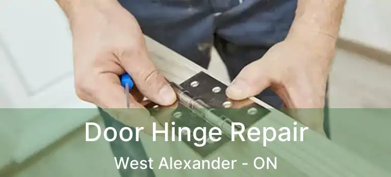  Door Hinge Repair West Alexander - ON