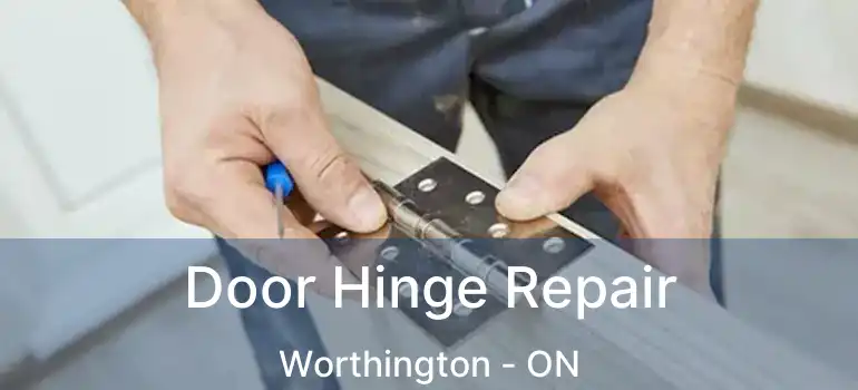  Door Hinge Repair Worthington - ON