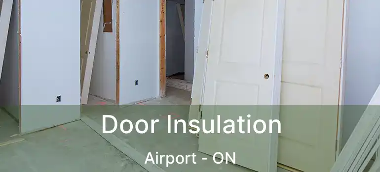  Door Insulation Airport - ON