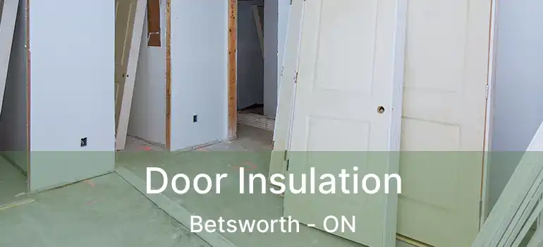  Door Insulation Betsworth - ON