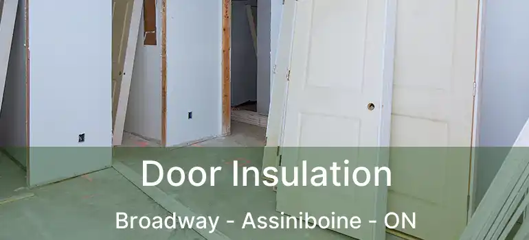  Door Insulation Broadway - Assiniboine - ON