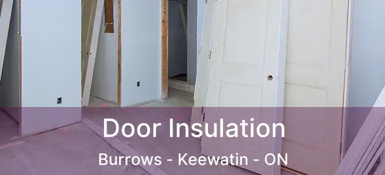  Door Insulation Burrows - Keewatin - ON