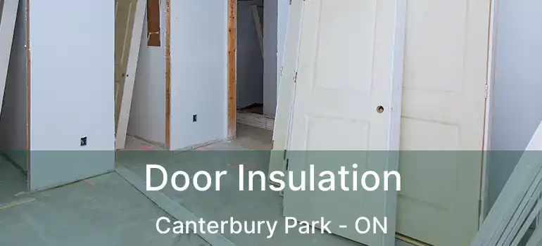  Door Insulation Canterbury Park - ON