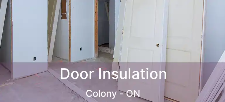  Door Insulation Colony - ON