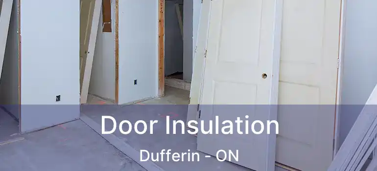  Door Insulation Dufferin - ON