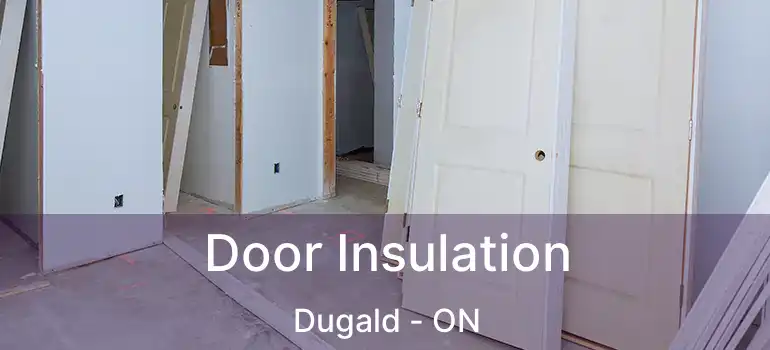  Door Insulation Dugald - ON