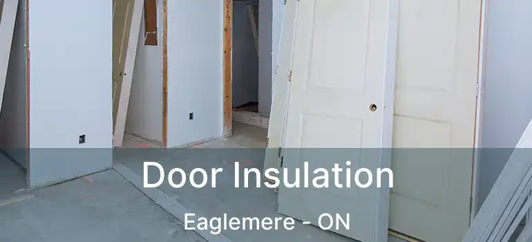  Door Insulation Eaglemere - ON