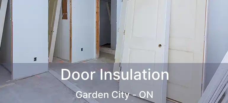 Door Insulation Garden City - ON