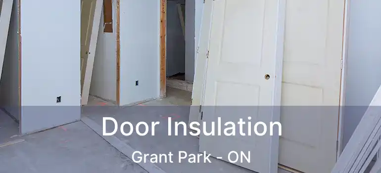  Door Insulation Grant Park - ON