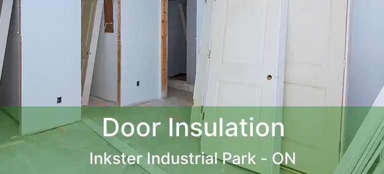  Door Insulation Inkster Industrial Park - ON