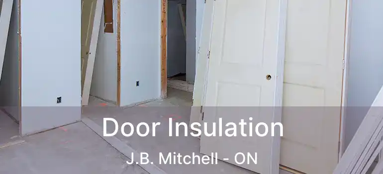  Door Insulation J.B. Mitchell - ON