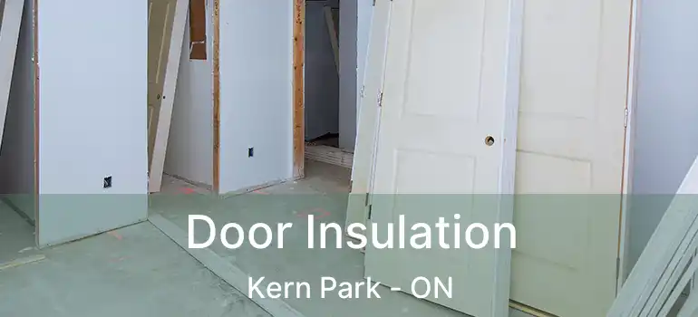  Door Insulation Kern Park - ON