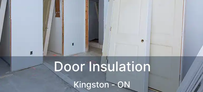  Door Insulation Kingston - ON
