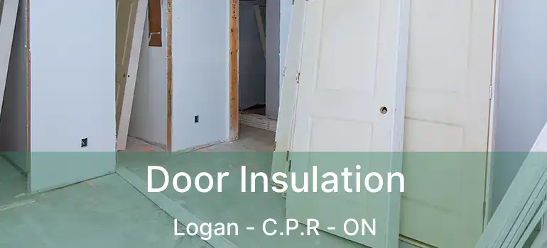  Door Insulation Logan - C.P.R - ON