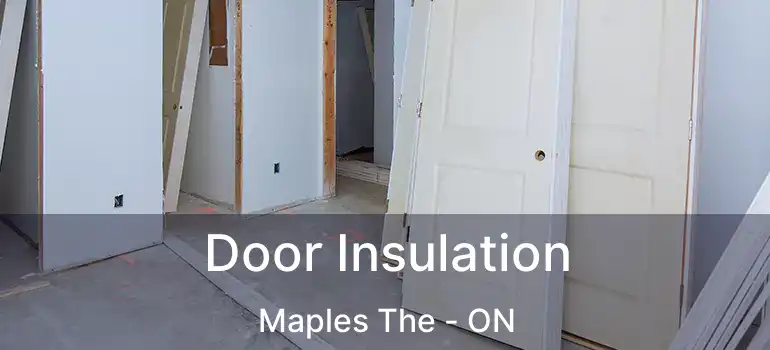  Door Insulation Maples The - ON