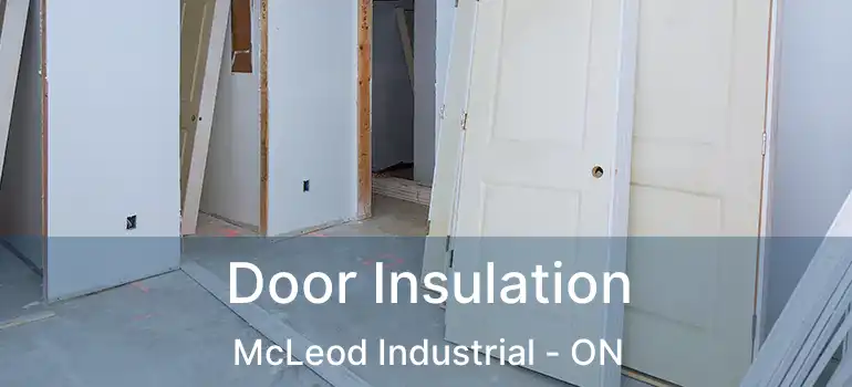  Door Insulation McLeod Industrial - ON