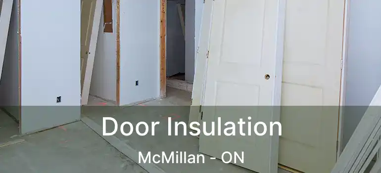  Door Insulation McMillan - ON