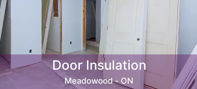  Door Insulation Meadowood - ON