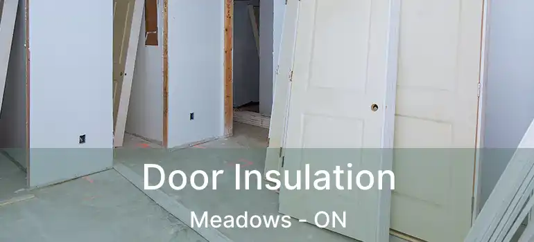  Door Insulation Meadows - ON