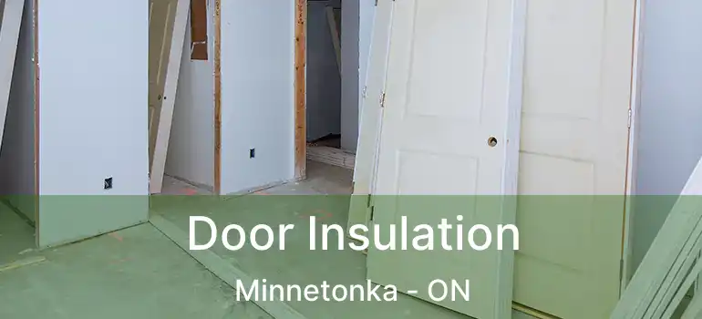  Door Insulation Minnetonka - ON