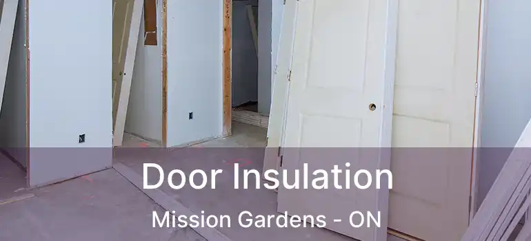  Door Insulation Mission Gardens - ON