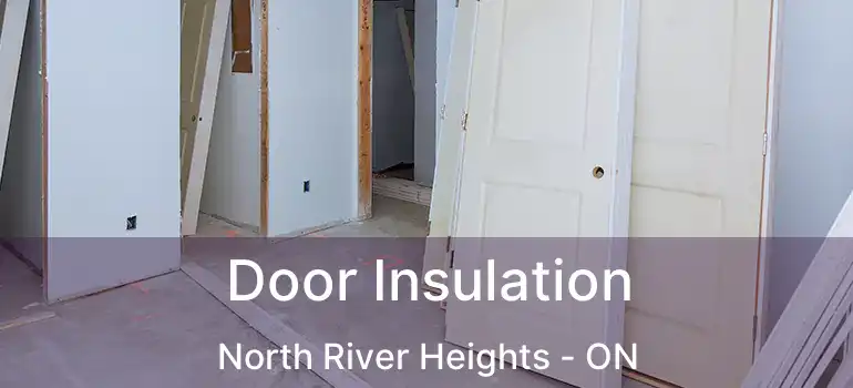  Door Insulation North River Heights - ON