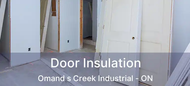  Door Insulation Omand s Creek Industrial - ON