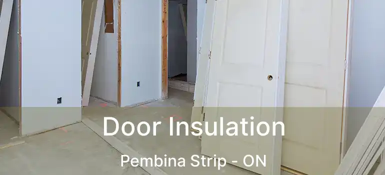  Door Insulation Pembina Strip - ON