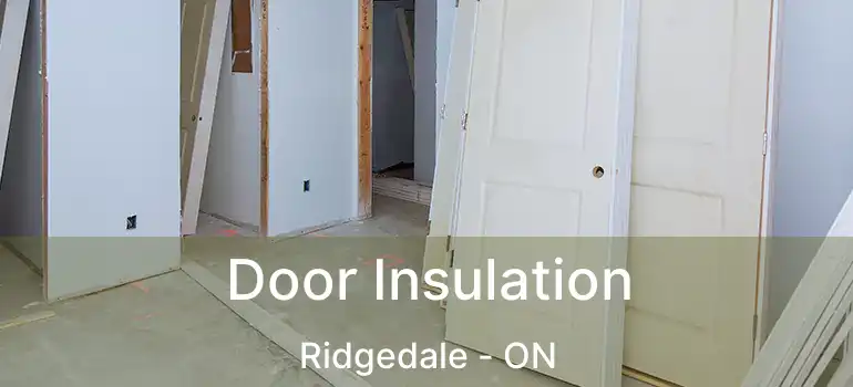  Door Insulation Ridgedale - ON