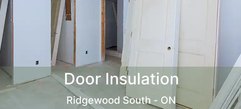  Door Insulation Ridgewood South - ON