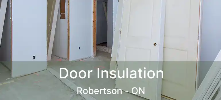  Door Insulation Robertson - ON