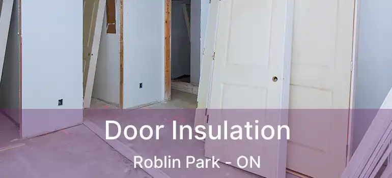 Door Insulation Roblin Park - ON