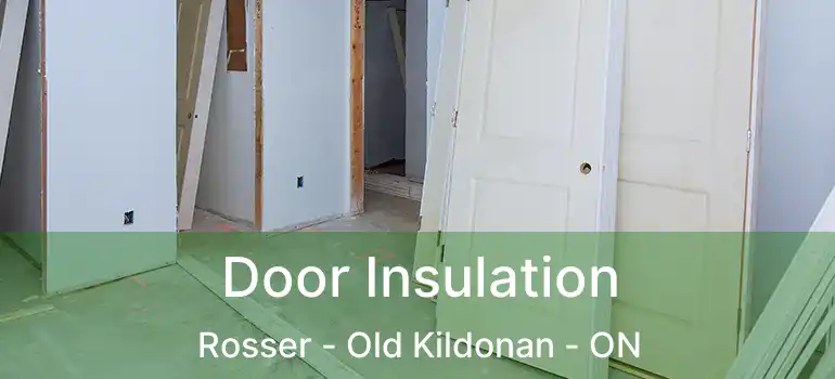  Door Insulation Rosser - Old Kildonan - ON