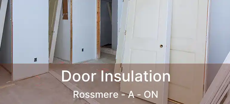  Door Insulation Rossmere - A - ON