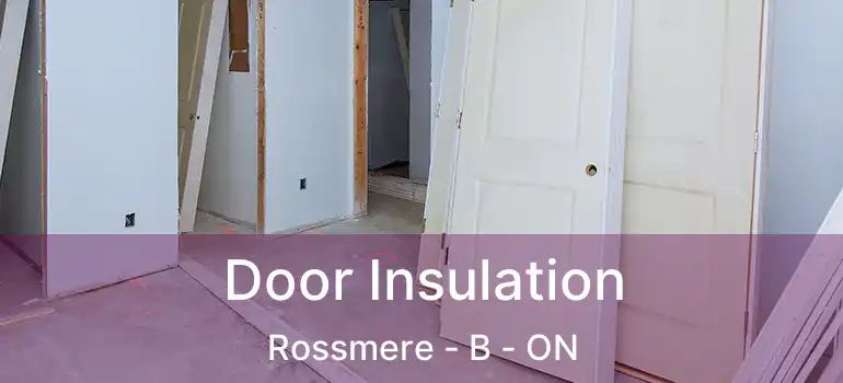  Door Insulation Rossmere - B - ON